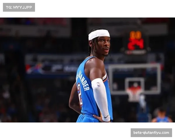 雷霆医疗团队评估进展缓慢，亚历山大复出时间表再推迟